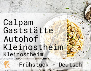Calpam Gaststätte Autohof Kleinostheim Calpam Gaststätte Autohof Kleinostheim
